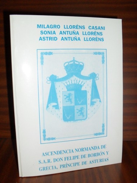 ASCENDENCIA NORMANDA DE S.A.R. DON FELIPE DE BORBN, Prncipe de Asturias